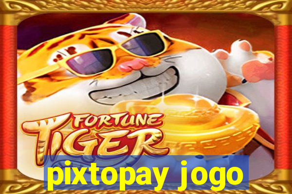 pixtopay jogo